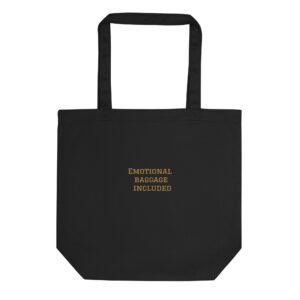 Home emotional baggage included tote bag