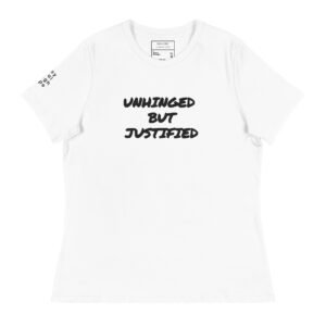 unhinged but justified women’s relaxed t shirt – funny mental health graphic tee